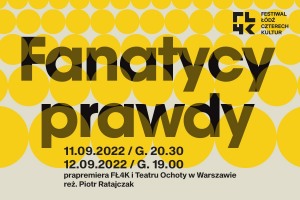 Prapremiera FŁ4K i Teatru Ochoty w Warszawie: „Fanatycy prawdy"