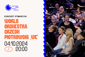 WORLD ORCHESTRA. GRZECH PIOTROWSKI „WE” - Koncert Otwarcia Festiwalu Łódź Wielu Kultur
