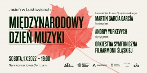 Międzynarodowy Dzień Muzyki | Martín García García | Orkiestra Symfoniczna Filharmonii Śląskiej | Andriy Yurkevych