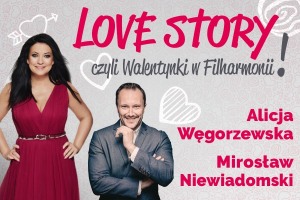 Love Story, czyli Walentynki w Filharmonii!