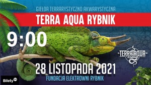 9:00 TERRA-AQUA Rybnik Giełda Akwarystyczno Terrarystyczna