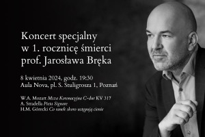 Koncert specjalny w 1. rocznicę śmierci prof. Jarosława Bręka