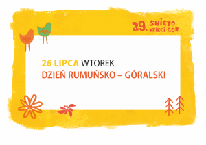 29. ŚWIĘTO DZIECI GÓR - Dzień rumuńsko-góralski / koncert główny