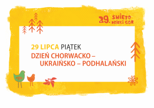 29. ŚWIĘTO DZIECI GÓR - Dzień chorwacko-ukraińsko-podhalański / koncert główny