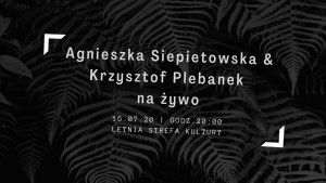 Agnieszka Siepietowska & Krzysztof Plebanek na żywo.
