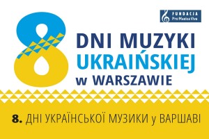 8. Dni Muzyki Ukraińskiej w Warszawie / 04.09.2022