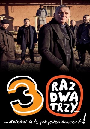RAZ, DWA, TRZY - 30 lat jak jeden koncert...