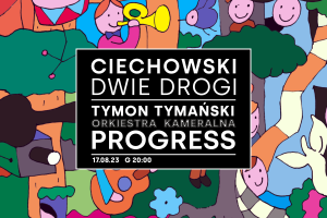 Ciechowski Dwie Drogi: Tymon Tymański, Orkiestra Kameralna "Progress"