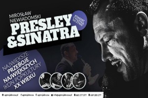 Koncert Mirosława Niewiadomskiego  Presley&Sinatra 