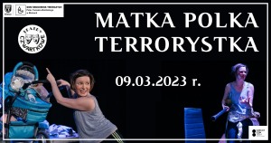 Matka Polka Terrorystka – monodram w wykonaniu Anety Todorczuk