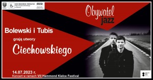 Utwory CIECHOWSKIEGO grają Bolewski i Tubis – projekt „Obywatel Jazz” – VII Hammond Kielce Festival