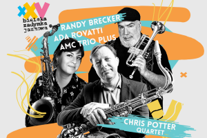 XXV BZJ / Chris Potter Quartet / Randy Brecker and Ada Rovatti with AMC Trio Plus