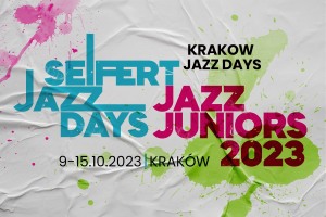 KRAKÓW JAZZ WEEK - Seifert Jazz Days & Jazz Juniors 2023