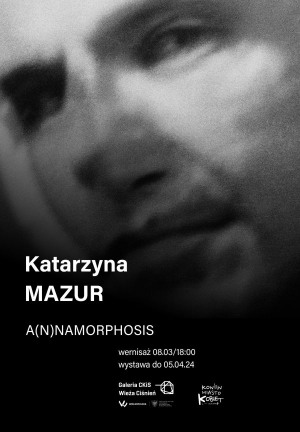 Katarzyna Mazur „A(n)namorphosis”| Konin Miasto Kobiet