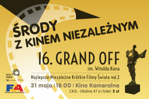 Środy z kinem niezależnym : Grand Off im. Witolda Kona – Najlepsze Niezależne Filmy Świata 