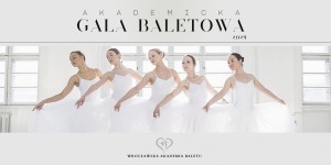 Akademicka Gala Baletowa 2024