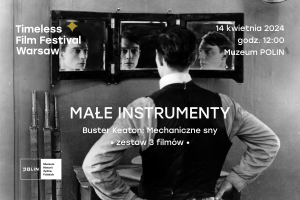 Małe Instrumenty | Buster Keaton: Mechaniczne sny (zestaw 3 filmów) | Timeless Film Festival Warsaw