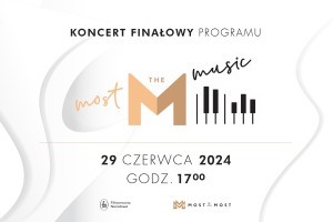 Koncert Finałowy Programu MOST THE MUSIC