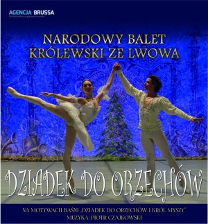 Narodowy Balet Królewski ze Lwowa Dziadek do Orzechów w wykonaniu Artystów Narodowego Baletu Królewskiego ze Lwowa