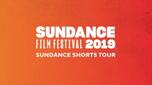 Sundance Shorts Tour 2019