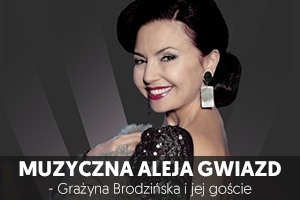 Muzyczna Aleja Gwiazd-Grażyna Brodzińska i jej goście