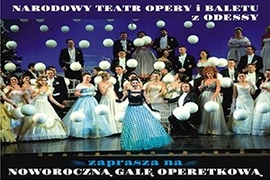 Noworoczna Gala Operetkowa w wykonaniu Narodowego Teatru Opery i Baletu z Odessy