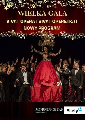 Wielka Gala Vivat Opera! Vivat Operetka! Gwiazdy, Ballet, Grand Royal Vienna Orkiestra z nowym programem