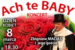 "Ach te baby"- Koncert Zbigniewa Maciasa