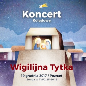 Koncert Kolędowy „Wigilijna Tytka” 2017