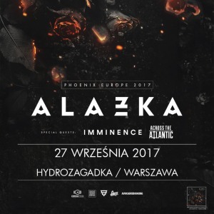 ALAZKA / Imminence / Across The Atlantic - 27.09.2017 - Warszawa