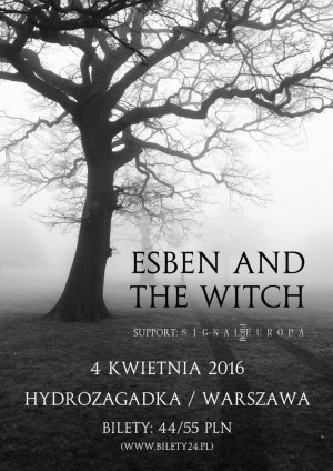 ESBEN AND THE WITCH + Signal From Europa | 04.04.2016 | HYDROZAGADKA | Warszawa