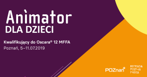 ANIMATOR 2019: ANIMATOR DLA DZIECI / Animator Jutra