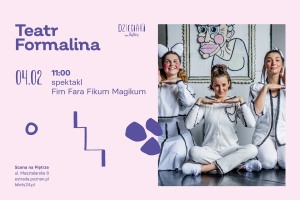 Spektakl „Fim Fara Fikum Magikum” | Teatr Formalina | 4.02.2024 | Dzieciaki na Piętrze 2024 | Poznań
