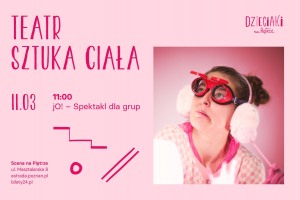 Spektakl „jO!” | Teatr Sztuka Ciała (dla grup) | 11.03.2024 | Dzieciaki na Piętrze 2024 | Poznań