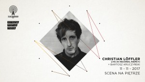 Christian Löffler – LIVE + Bartosz Kruczyński / 11.11 / Poznań
