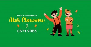 Spektakl „Atak Clownów” | Teatr na Walizkach | 5.11.2023 | Dzieciaki na Piętrze 2023 | Poznań