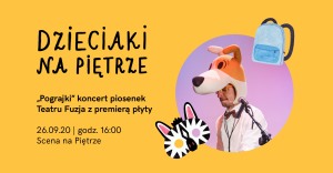 „Pograjki” - koncert piosenek Teatru Fuzja z premierą płyty - DZIECIAKI NA PIĘTRZE 2020