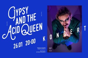 Gypsy And The Acid Queen | 26.01.2024 | POZNAŃ | Scena na Piętrze
