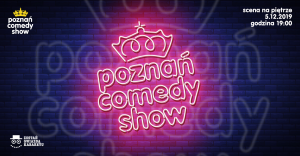 Poznań Comedy Show 5.12.2019