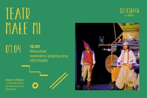 Warsztat teatralno-plastyczny „Motanki” | Teatr Małe Mi | 7.04.2024 | godz. 12.30 | Dzieciaki na Piętrze 2024 | Poznań