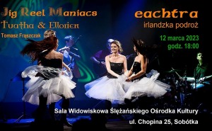 EACHTRA – Irlandzka Podróż | widowisko muzyczno-taneczno-multimedialne w Sobótce