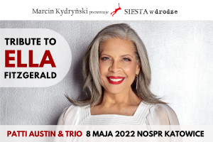 Patti Austin & Trio / Tribute to Ella Fitzgerald / Marcin Kydryński zaprasza Siesta w Drodze