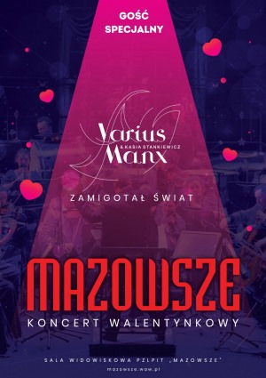 "Zamigotał świat"-  koncert walentynkowy zespołu „Mazowsze” z gościnnym udziałem Varius Manx