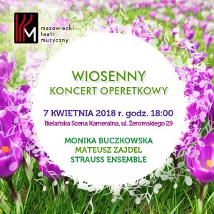 Wiosenny Koncert Operetkowy - Monika Buczkowska, Mateusz Zajdel, Strauss Ensemble