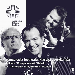 Klasyka spotyka jazz: Galliano / Kuropaczewski / Dębski