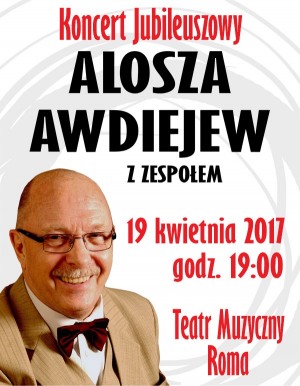 Alosza Awdiejew z Zespołem - Koncert Jubileuszowy
