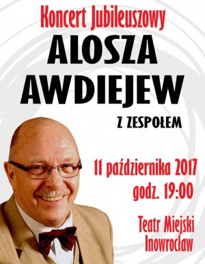 Alosza Awdiejew z Zespołem. Koncert Jubileuszowy w Inowrocławiu