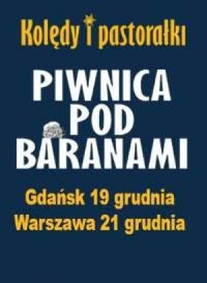 Piwnica Pod Baranami - Kolędy i Pastorałki „Dla Miasta i Świata”