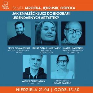 SCRIPT FIESTA: PANEL: Jarocka, Osiecka, Jędrusik. Jak znaleźć klucz do biografii legendarnych artystek?