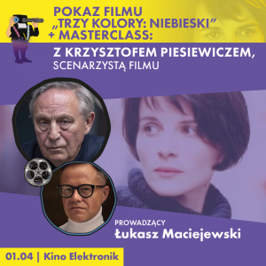 SCRIPT FIESTA. MASTERCLASS: "Trzy kolory: Niebieski" z Krzysztofem Piesiewiczem - współscenarzystą filmu!